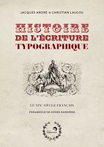 Télécharger le livre :  Histoire de l'écriture typographique, volume 4 - Le XIXe siècle français