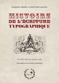 Télécharger le livre :  Histoire de l'écriture typographique, volume 4 - Le XIXe siècle français