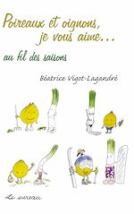 Télécharger le livre :  Poireaux et oignons, je vous aime...