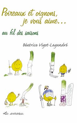 Télécharger le livre :  Poireaux et oignons, je vous aime...