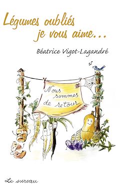 Télécharger le livre :  Légumes oubliés, je vous aime