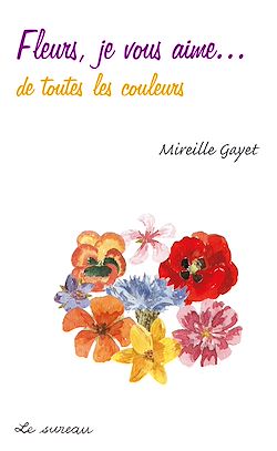 Télécharger le livre :  Fleurs, je vous aime… - de toutes les couleurs