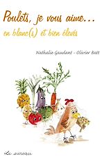 Télécharger le livre :  Poulets, je vous aime… - en blanc(s) et bien élevés..