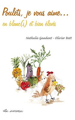 Télécharger le livre :  Poulets, je vous aime… - en blanc(s) et bien élevés..