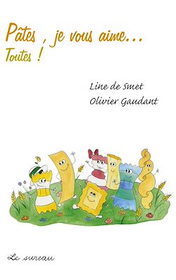 Télécharger le livre :  Pâtes, je vous aime… - toutes !