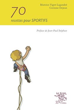Télécharger le livre :  70 recettes pour sportifs
