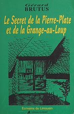 Télécharger le livre :  Le secret de la Pierre-Plate et de la Grange-au-Loup