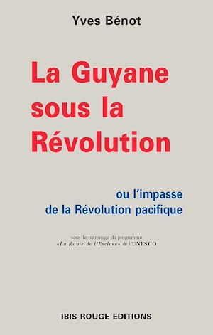 Download the eBook: La Guyane sous la Révolution ou l'impasse de la Révolution pacifique