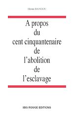 Télécharger le livre :  A propos du cent cinquantenaire de l'abolition de l'esclavage