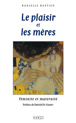 Télécharger le livre :  Le plaisir et les mères