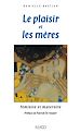 Télécharger le livre :  Le plaisir et les mères