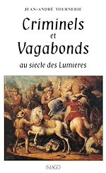 Télécharger le livre :  Criminels et vagabonds au siècle des Lumières
