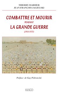 Télécharger le livre :  Combattre et mourir pendant la Grande Guerre (1914-1925)