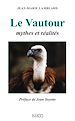 Télécharger le livre :  Le Vautour - Mythes et réalités