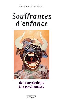 Télécharger le livre :  Souffrances d'enfance - De la mythologie à la psychanalyse