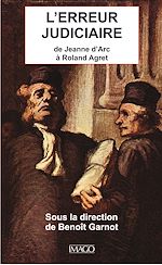 Télécharger le livre :  L'erreur judiciaire - De Jeanne d'Arc à Roland Agret