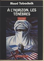 Télécharger le livre :  À l'horizon, les ténèbres
