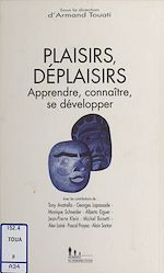 Télécharger le livre :  Plaisirs, déplaisirs : apprendre, connaître, se développer