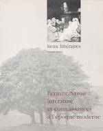 Télécharger le livre :  Écrire-savoir : littérature et connaissances à l'époque moderne