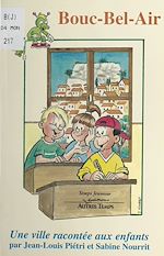 Télécharger le livre :  Bouc-Bel-Air : une ville racontée aux enfants