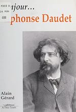 Télécharger le livre :  Bonjour… Alphonse Daudet