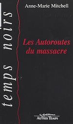 Télécharger le livre :  Les autoroutes du massacre