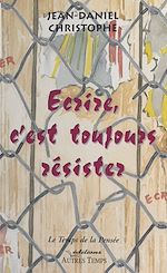 Télécharger le livre :  Écrire, c'est toujours résister