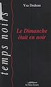 Télécharger le livre :  Le dimanche était en noir