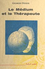 Télécharger le livre :  Le Médium et le Thérapeute