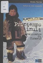 Télécharger le livre :  Printemps inuit, naissance du Nunavut