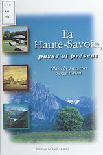 Télécharger le livre :  La Haute-Savoie : Passé et présent
