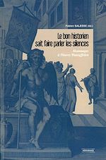 Télécharger le livre :  Le bon historien sait faire parler les silences