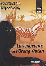 Télécharger le livre :  La vengeance de l'orang-outan