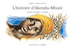 Télécharger le livre :  L'Histoire d'Akenda-Mbani