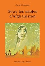 Télécharger le livre :  Sous les sables d'Afghanistan