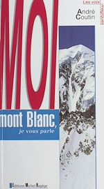 Télécharger le livre :  Moi, mont Blanc