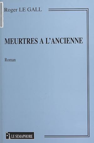 Téléchargez le livre :  Meurtres à l'ancienne