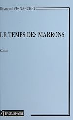 Télécharger le livre :  Le Temps des marrons