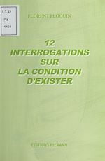 Télécharger le livre :  12 interrogations sur la condition d'exister