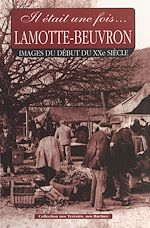 Télécharger le livre :  Il était une fois Lamotte-Beuvron. Images du début du XXe siècle