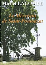 Télécharger le livre :  Le Mécréant de Saint Poutouzat