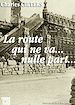 Télécharger le livre :  La Route qui ne va nulle part