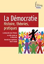 Télécharger le livre :  La Démocratie. Histoire, théories, pratiques