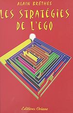 Télécharger le livre :  Les stratégies de l'ego
