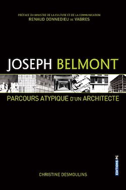 Télécharger le livre :  Joseph Belmont - Parcours atypique d’un architecte