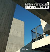 Télécharger le livre : Le Corbusier - Echelle 1