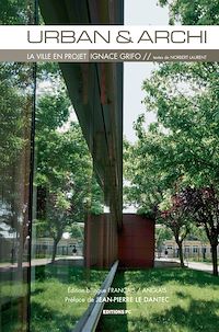 Télécharger le livre : Urban & Archi - La ville en projet, Ignace Grifo