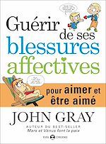 Télécharger le livre :  Guérir de ses blessures affectives pour aimer et être aimé