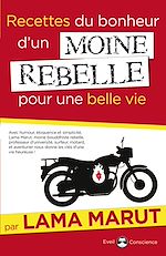 Télécharger le livre :  Recettes du bonheur d'un moine rebelle pour une belle vie