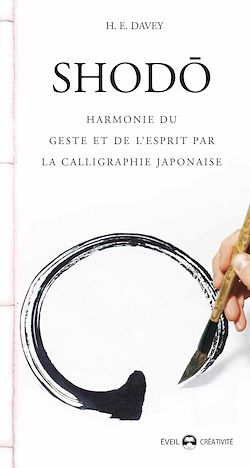 Télécharger le livre :  SHODO - Harmonie du geste et de l'esprit par la calligraphie japonaise